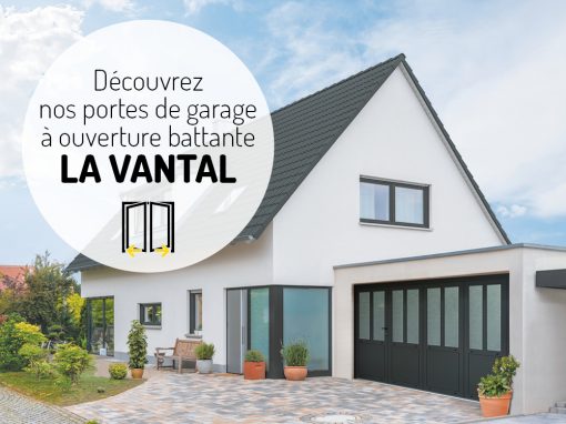 Découvrez notre nouvelle collection : la porte de garage VANTAL
